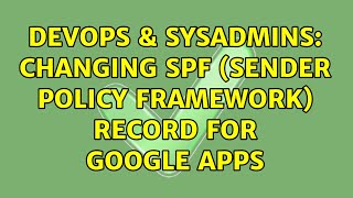 DevOps & SysAdmins: Changing SPF (Sender Policy Framework) record for Google Apps Net Worth
