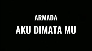 armada -aku dimata mu(lirik)