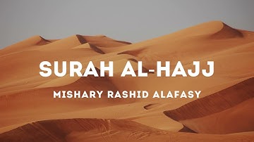 [NO ADS] Surah Al-Hajj 022 - سورة الحج "The Pilgrimage" | Mishary Rashid Alafasy