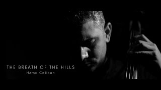 The Breath of the Hills - Hamo Celikan