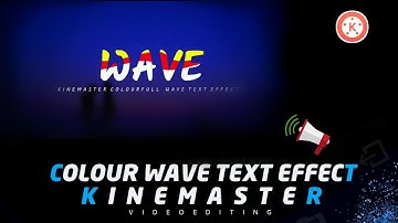Colourful Wave Text Effects in Kinemaster Tutorial in Hindi - Wave Warp 2.0 Transition by Techykr