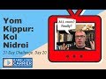 Yom Kippur 2018: Kol Nidrei - When, What, & Why