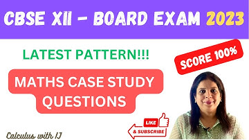 MATHS CASE STUDIES | CLASS 12 MATHS | CBSE BOARDS 2023 | STATE BOARDS | LATEST PATTERN CASE STUDIES