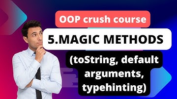 5 . Magic methods toString, default arguments, type-hinting | Object Oriented Programming | PHP