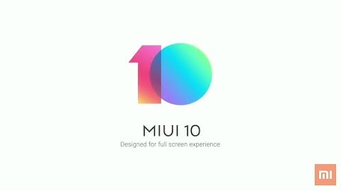 MIUI 10 Official Trailer And Features