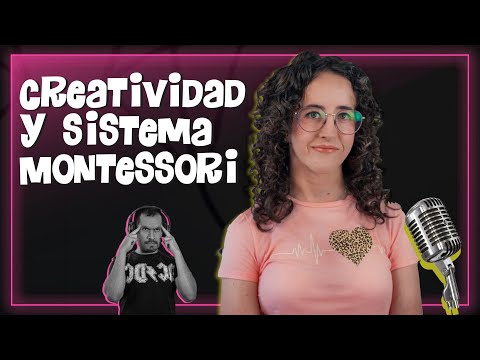 La CREATIVIDAD en el sistema MONTESSORI 🧠🏅 Educación inteligente para niños y adultos