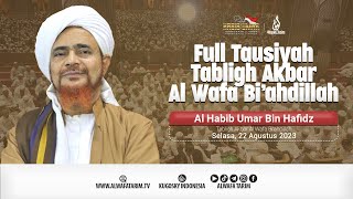 Full Tausiyah Tabligh Akbar Al Wafa Bi'ahdillah - Al Habib Umar Bin Hafidz