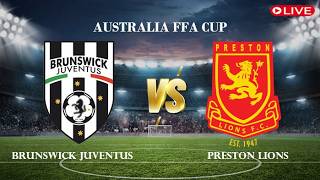 Brunswick Juventus VS Preston Lions Australia FFA Cup 2026 Live Score