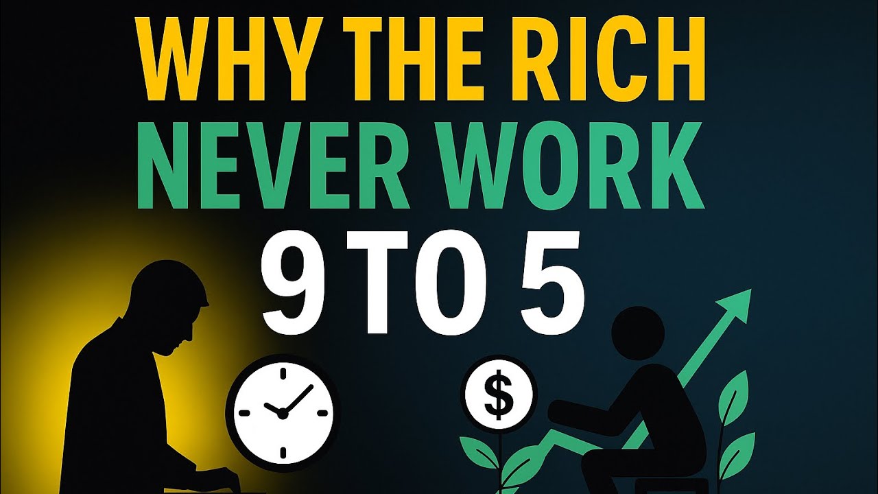 Why the Rich Never Work 9 to 5 | Wealth Secrets Revealed - YouTube