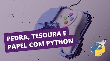 Aprenda a criar um jogo Jankenpon (Pedra, Tesoura e Papel) em Python!