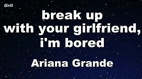 break up with your girlfriend, i'm bored - Ariana Grande Karaoke 【No Guide Melody】 Instrumental