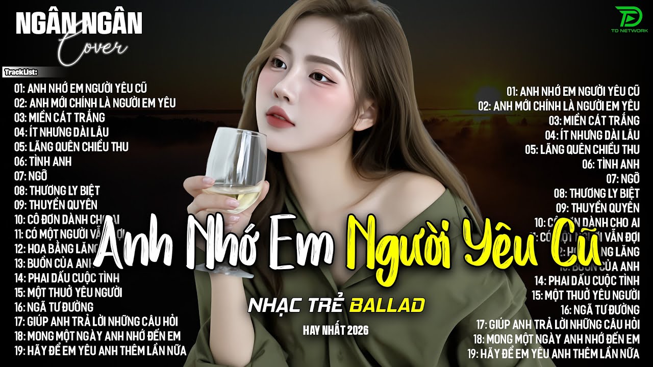 ANH NHỚ EM NGƯỜI YÊU CŨ, NGỠ ♫NGÂN NGÂN COVER NHẠC BALLAD XU HƯỚNG TRIỆU VIEW - ALBUM HOT TREND 2026
