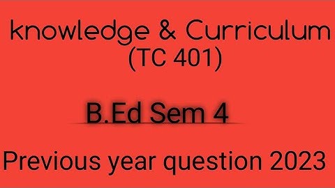 knowledge & Curriculum//Previous year question//TC401#2023skmu