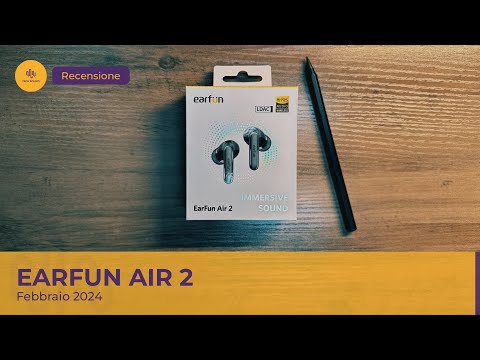Recensione EarFun Air 2: hanno "quasi" tutto, cosa volere di più?