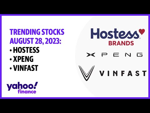 XPeng VinFast Hostess Brands Trending Stocks August 28 2023 