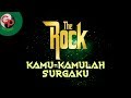 The Rock - Kamu Kamulah Surgaku (Official Audio Lyric)