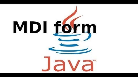 Java Swing (Dự án mẫu) - Tạo MDI form trong Java Swing