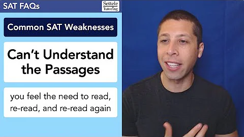 Can’t Understand Reading Passages — Common SAT Weakness