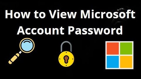How to View Microsoft Account Password — Complete Guide