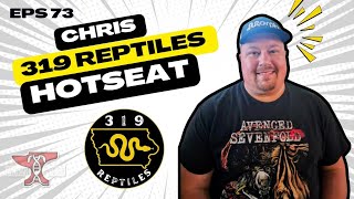 Chris Of 319 Reptiles Steps Into The Hotseat