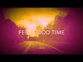 Feel Good Time
