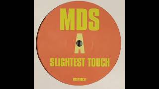 MDS - Slightest Touch