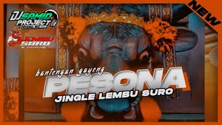 DJ BANTENGAN PESONA JINGLE LEMBU SURO PAJARAN YANG DICARI CARI SAMID PROJECT