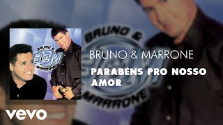 Bruno & Marrone - Parabéns Pro Nosso Amor (Áudio Oficial)
