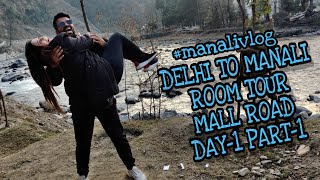 Informative Manali Vlog | Delhi to Manali | Road Trip | Room View | Mall Road | Night Curfew