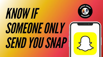 How to know if someone only send you a snap