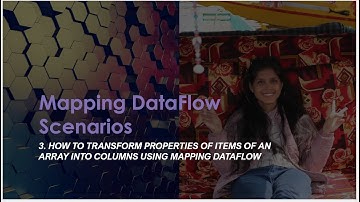 3. How to Transform properties of items of an array into Columns using mapping dataflow