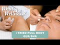 I Got Full Body Gua Sha & Learned To Use It At Home | What the Wellness | Well+Good
