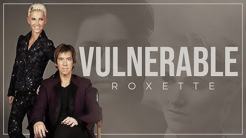 VULNERABLE - ROXETTE