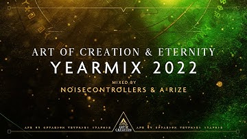 ART OF CREATION & ETERNITY YEARMIX 2022
