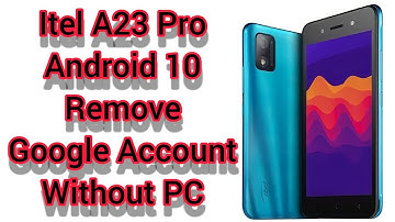 Itel A23 Pro (L5006C) Android 10 Google Account Remove Without PC 2022 New Security 100% Ok