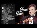 JOSE JOSE SUS MEJORES ÉXITOS 2021 - LAS 40 GRANDES CANCIONES DE JOSE JOSE