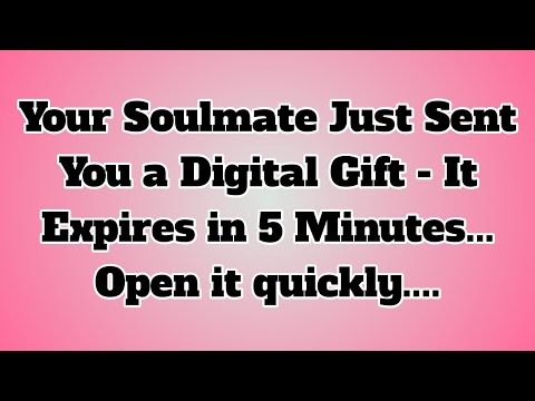 🌏Your Soulmate Just Sent You a Digital Gift - It Expires in 5 Minutes... Open it quickly....