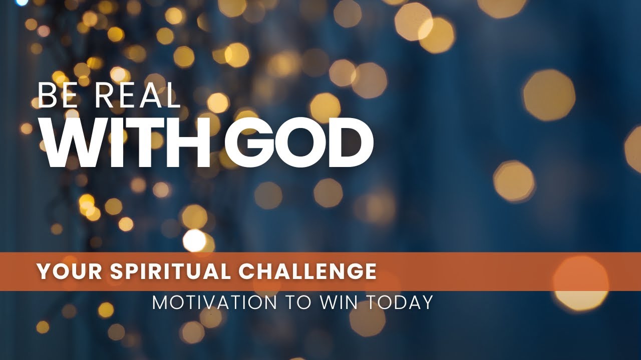 Be Real with God - August 14