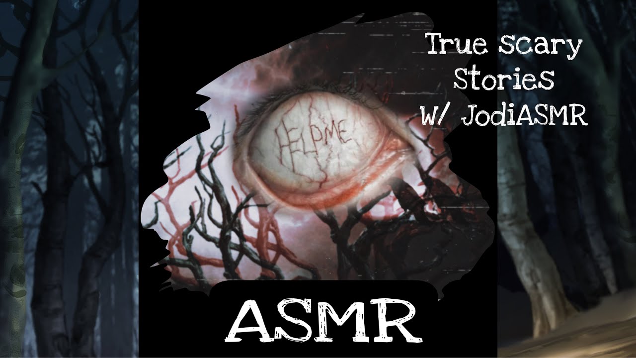 ALL TRUE SCARY STORIES ASMR W/Jodi #asmr #scarystories #asmrsleep - YouTube