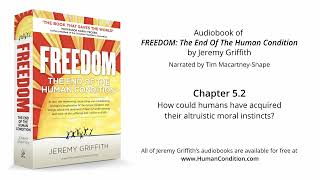 Ch 5:2 | How could humans have acquired their altruistic moral instincts? | FREEDOM Audiobook