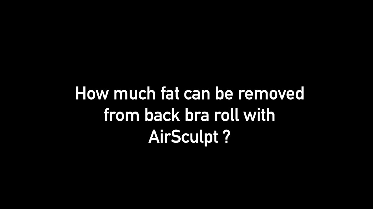FAQ Bra Roll How much fat can be taken from back bra roll? YouTube