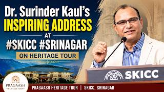 Dr. Surinder Kaul's Inspiring Address at #SKICC #Srinagar #GKPD