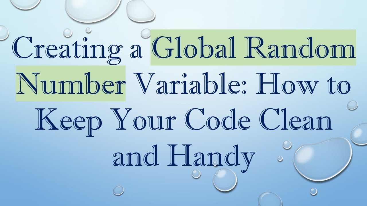 Creating a Global Random Number Variable: How to Keep Your Code Clean and Handy