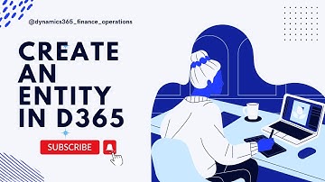 Create an entity in Dynamics 365 finance & operations