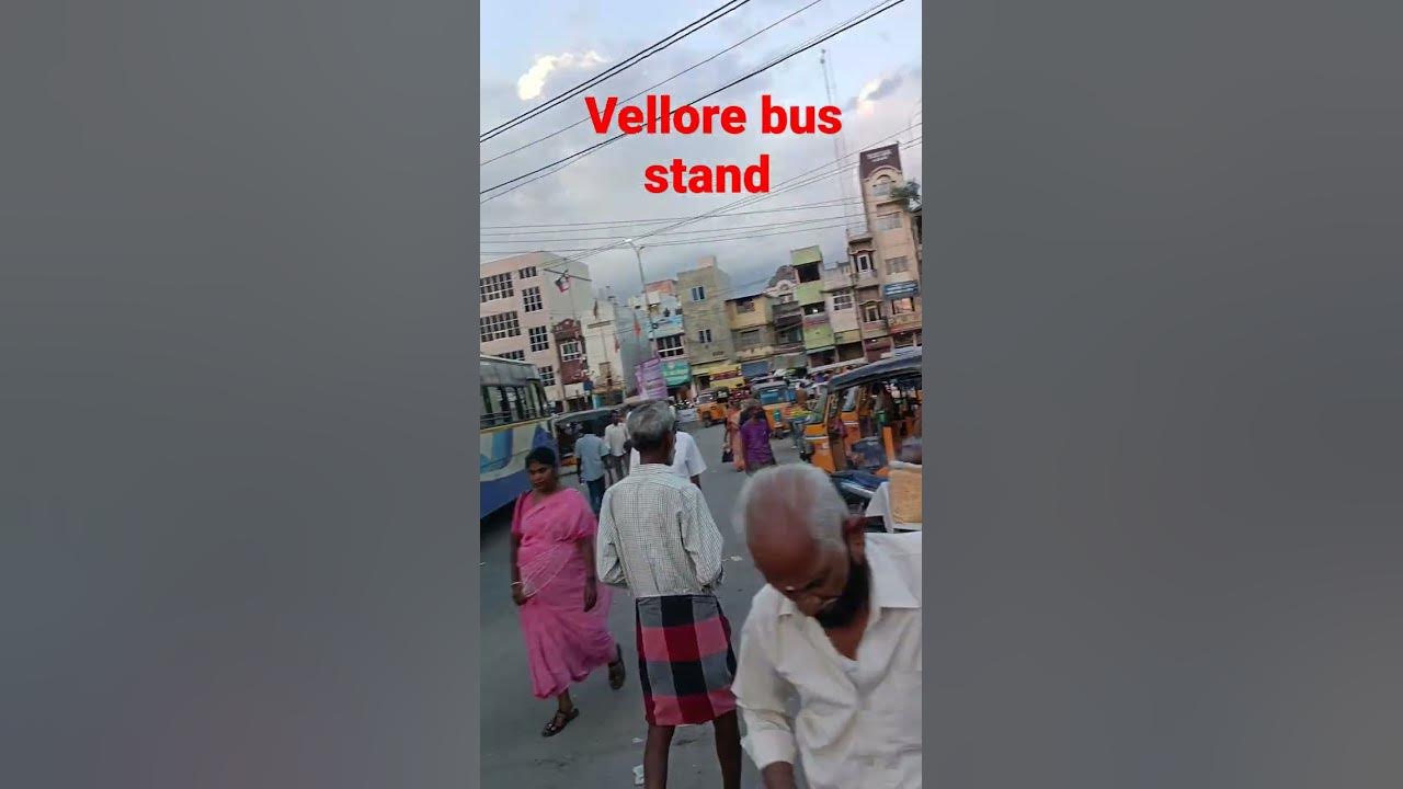 vellore bus stand near cmc hospital YouTube