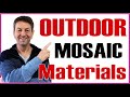 Outdoor Mosaic Materials