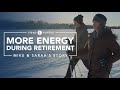 More Energy During Retirement – Mike & Sarah’s Story