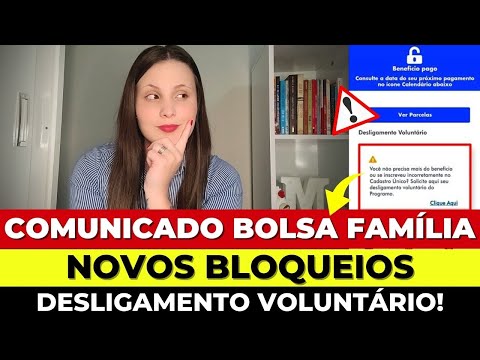 🚫BLOQUEIOS BOLSA FAMÍLIA: GOVERNO CONVIDA BENEFÍCIÁRIOS A SE RETIRAREM VOLUNTARIAMENTE DO PROGRAMA!