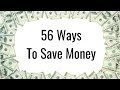 56 Money Saving Tips To save $1,000's!  Frugal Living Tips To Save More!
