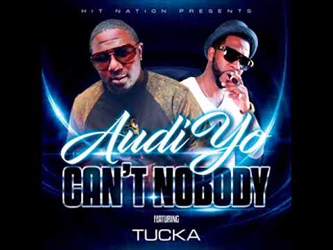 audi-yo---can't-nobody-(feat.-tucka)